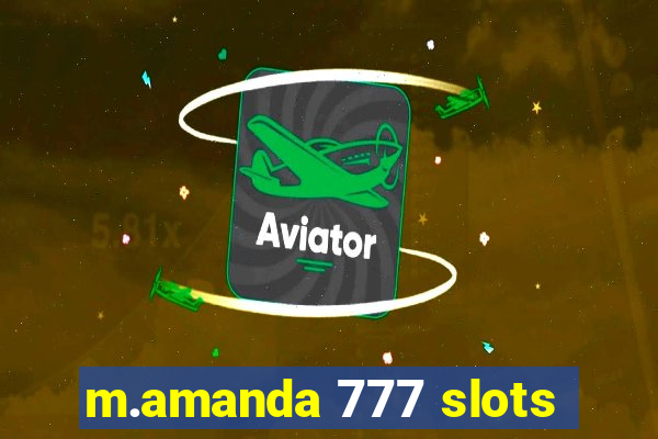 m.amanda 777 slots